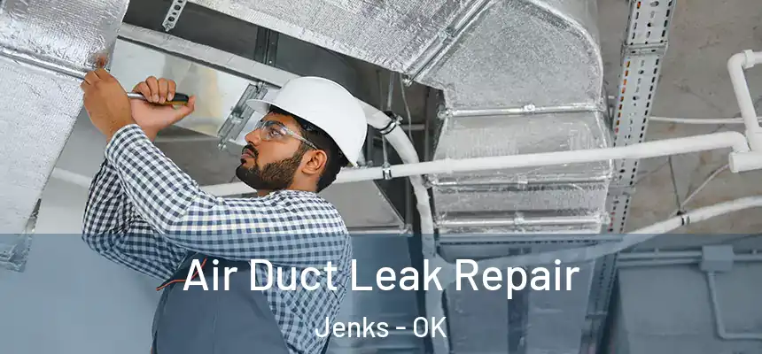  Air Duct Leak Repair Jenks - OK