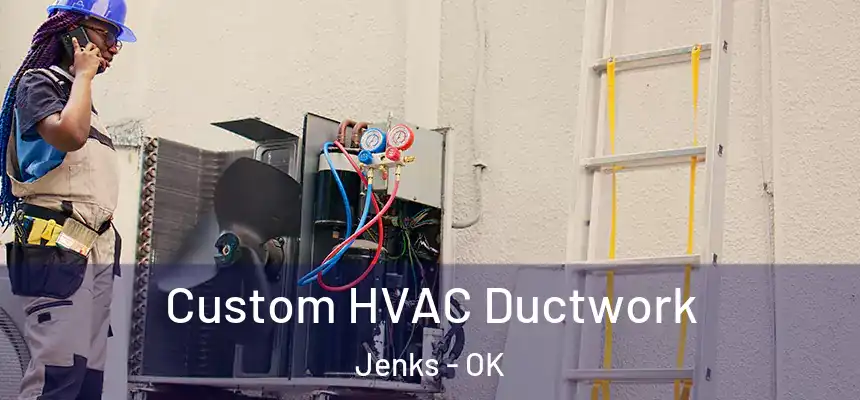  Custom HVAC Ductwork Jenks - OK