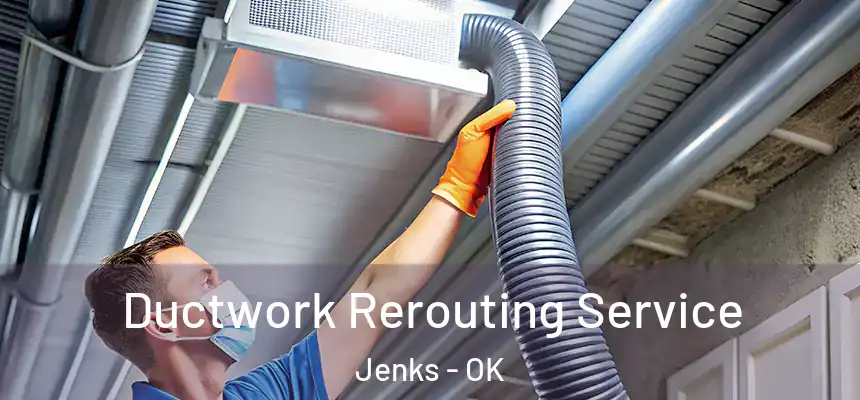  Ductwork Rerouting Service Jenks - OK