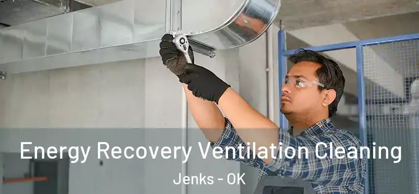 Energy Recovery Ventilation Cleaning Jenks - OK