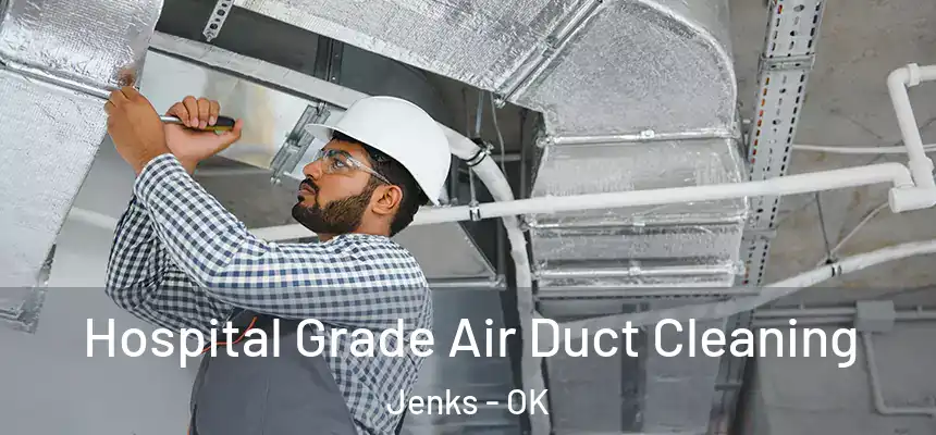 Hospital Grade Air Duct Cleaning Jenks - OK