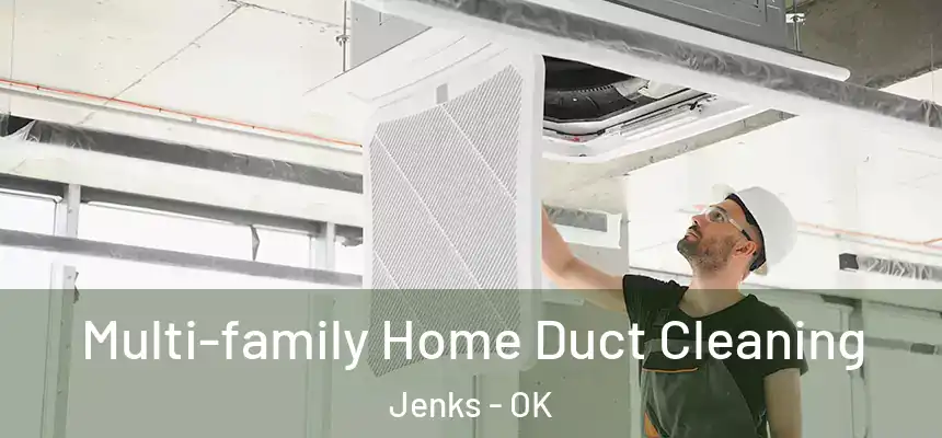 Multi-family Home Duct Cleaning Jenks - OK