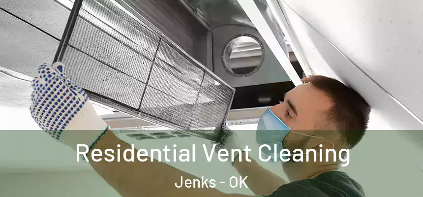 Residential Vent Cleaning Jenks - OK
