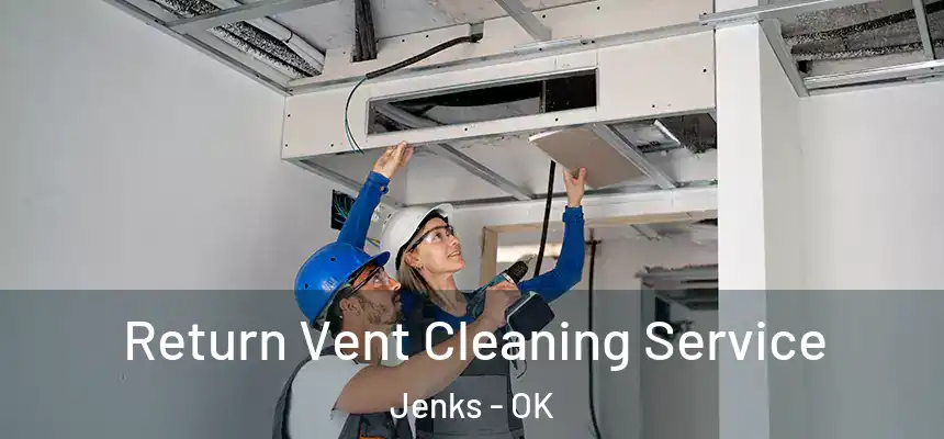Return Vent Cleaning Service Jenks - OK
