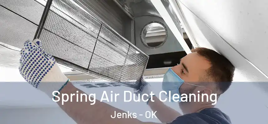 Spring Air Duct Cleaning Jenks - OK