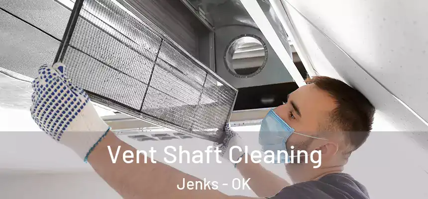 Vent Shaft Cleaning Jenks - OK